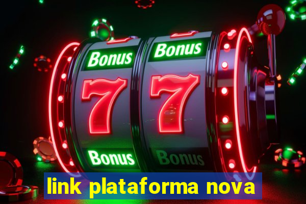 link plataforma nova